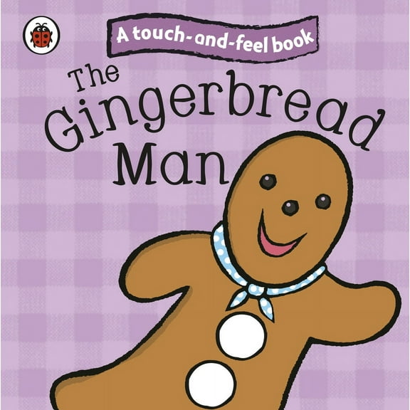 Ladybird Touch and Feel: The Gingerbread Man: Ladybird Touch and Feel Fairy Tales (Board book)