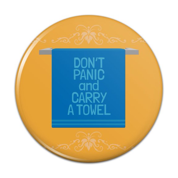 Don't Panic and Carry a Towel Pinback Button Pin