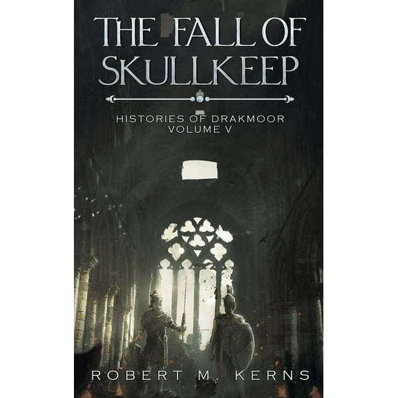 Histories of Drakmoor The Fall of Skullkeep: An Epic Fantasy Adventure, Book 5, (Hardcover)