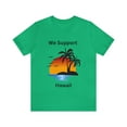 thumbnail image 2 of We Support Hawaii Unisex T-Shirt, 2 of 12