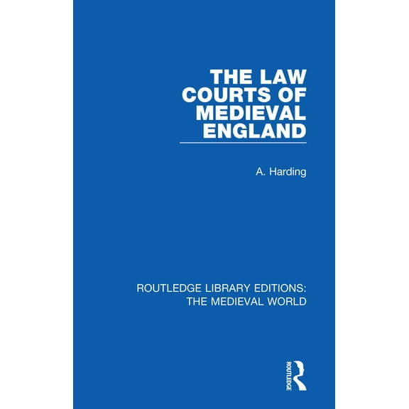 Routledge Library Editions: The Medieval The Law Courts of Medieval England, (Paperback)