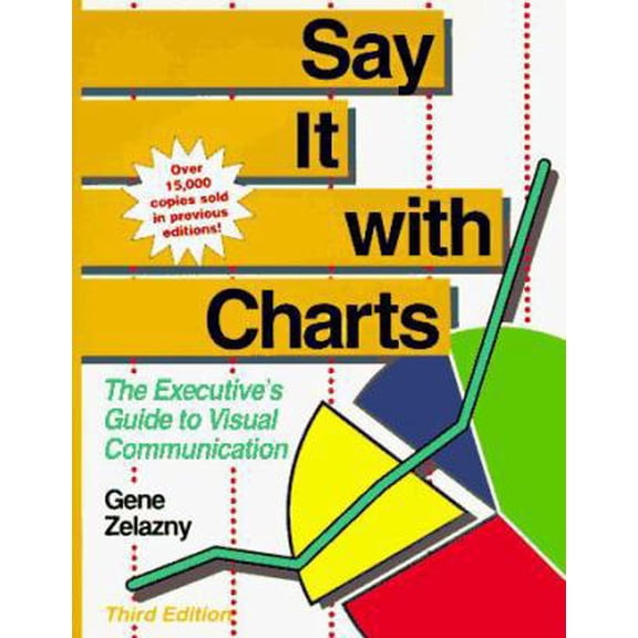 Pre-Owned Say It With Charts (Hardcover) 078630894X 9780786308941