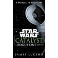thumbnail image 1 of Pre-Owned Catalyst (Star Wars): A Rogue One Novel (Mass Market Paperback) 1101967005 9781101967003, 1 of 1