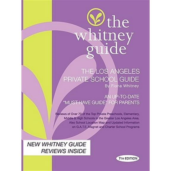 The Whitney Guide - The Los Angeles Private School Guide 7th Edition
