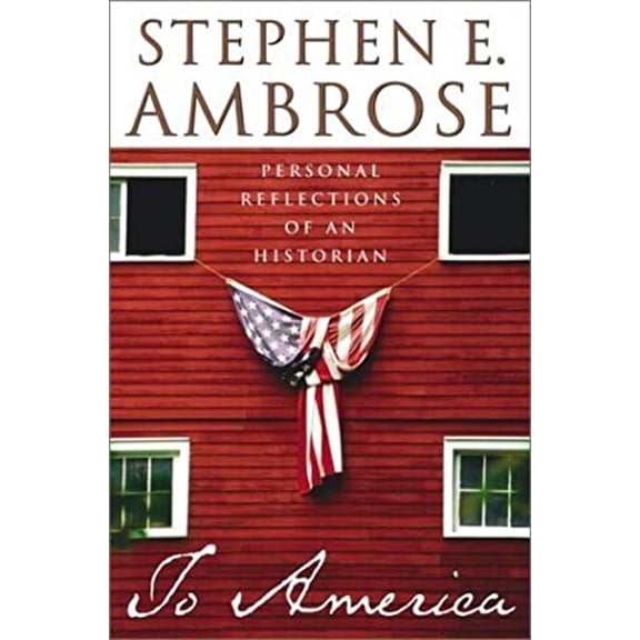Pre-Owned To America: Personal Reflections of an Historian (Hardcover) 0743202759 9780743202756