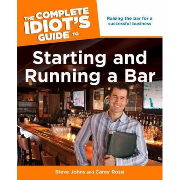 Pre-Owned The Complete Idiot's Guide to Starting and Running a Bar (Paperback) 1592576966 9781592576968
