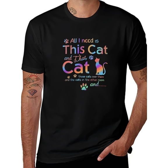 Cat Lady Shirt Humorous All I Need is Cats Printed T-Shirt Vibrant Multi-Color Text Design with Cute Kitty Graphics Comfortable Daily Wear Tee for Cat Lovers