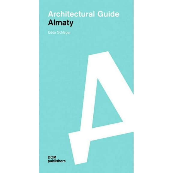 Almaty: Architectural Guide, (Paperback)