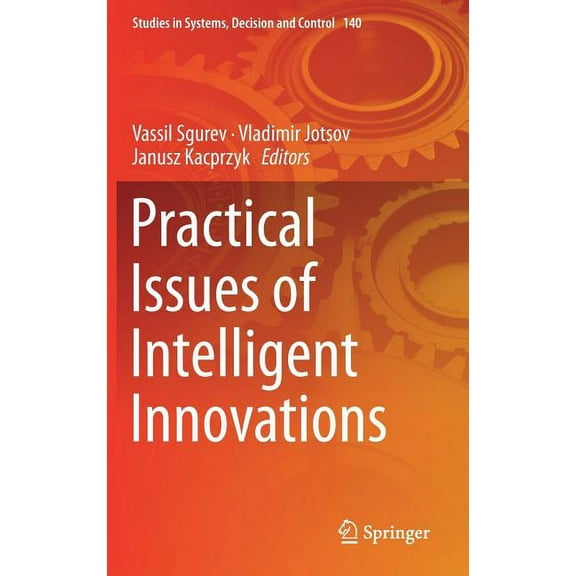 Studies in Systems, Decision and Control Practical Issues of Intelligent Innovations, Book 140, (Hardcover)