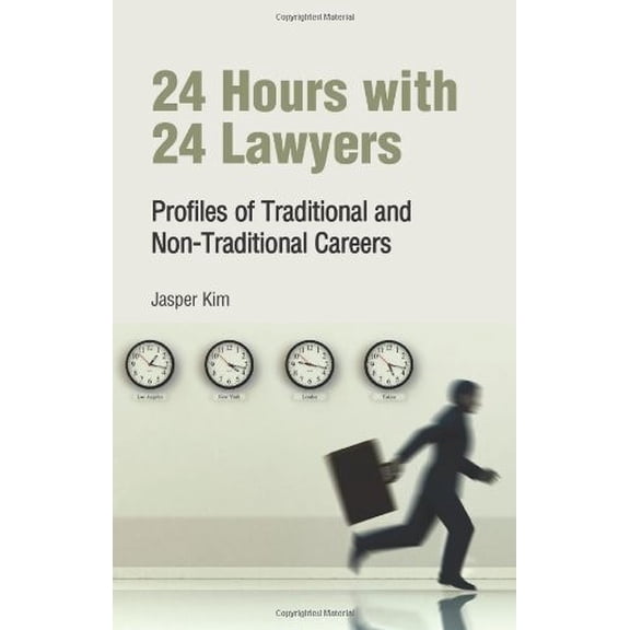 Pre-Owned 24 Hours with 24 Lawyers: Profiles of Traditional and Non-Traditional Careers (Paperback) 0314276319 9780314276315