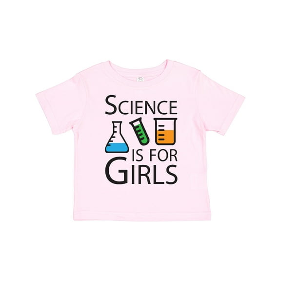 Inktastic Science is for Girls Girls Toddler T-Shirt