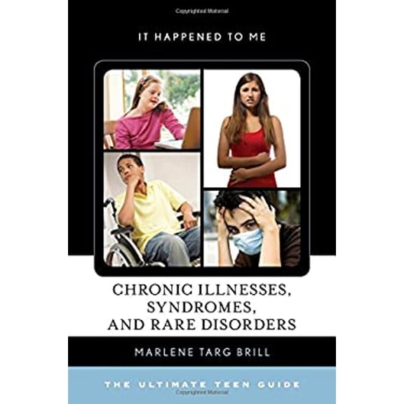 Pre-Owned Chronic Illnesses, Syndromes, and Rare Disorders: The Ultimate Teen Guide (Hardcover 9781442251618) by Marlene Targ Brill