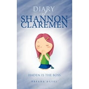 Diary of Shannon Claremen : Haden Is the Boss (Paperback)