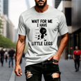 thumbnail image 2 of IWRICH Wait for Me I Have Little Legs,T-Shirt for Men Short Sleeve Crew Neck Slim Fit Streetwear Basic Fashion Tees Light Gray L, 2 of 6