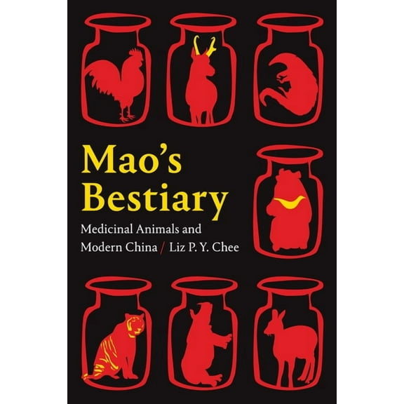 Experimental Futures Mao's Bestiary: Medicinal Animals and Modern China, (Paperback)