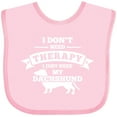 thumbnail image 3 of Inktastic No Therapy Dachshund Boys or Girls Baby Bib, 3 of 4