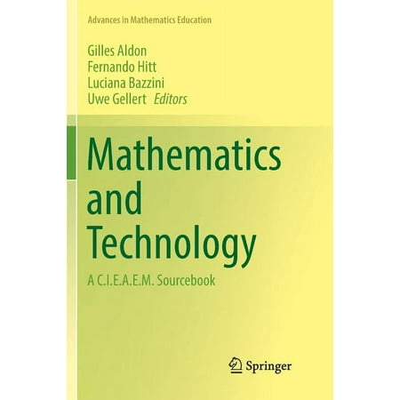 Advances in Mathematics Education Mathematics and Technology: A C.I.E.A.E.M. Sourcebook (Paperback)