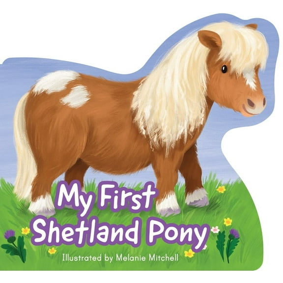 Picture Kelpies My First Shetland Pony, (Board Book)