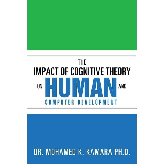 The Impact of Cognitive Theory on Human and Computer Development (Paperback)