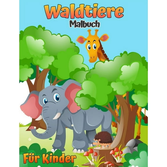 Waldtiere Malbuch f�r Kinder: Woodland Tiere Malbuch f�r Kinder (mit Aktivit�ten und Spielen) (Moderne F�rbung & Aktivit