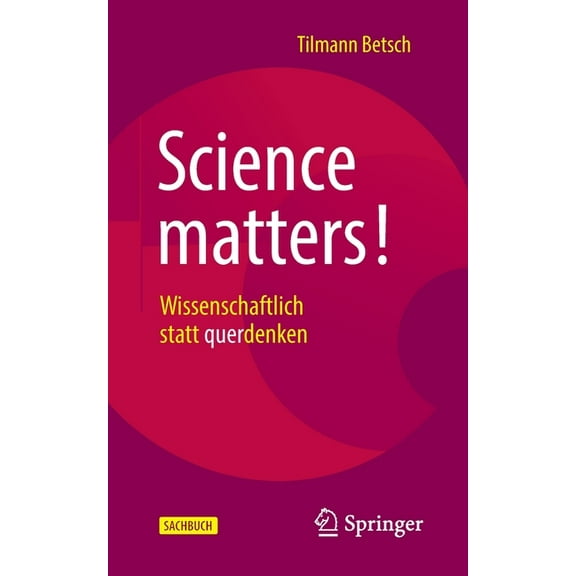 Science Matters!: Wissenschaftlich Statt Querdenken, (Paperback)