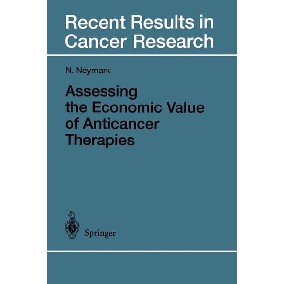 Recent Results in Cancer Research Assessing the Economic Value of Anticancer Therapies, Book 148, (Paperback)