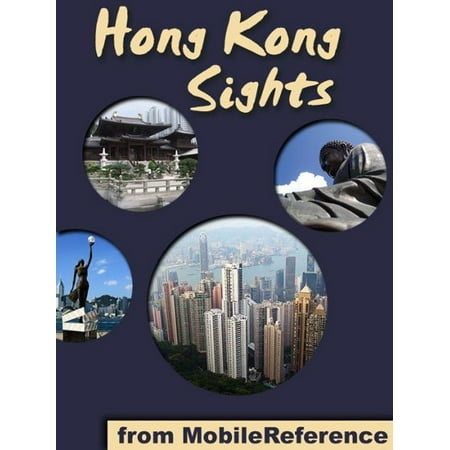 Hong Kong Sights: a travel guide to the top 30+ attractions in Hong Kong (Mobi Sights) - (Best Sights In Hong Kong)