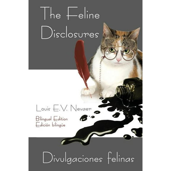 The Feline Disclosures / Divulgaciones Felinas, (Paperback)