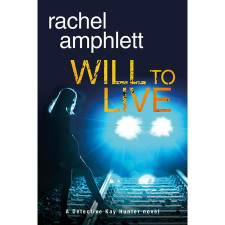 Will to Live (Detective Kay Hunter crime thriller series, Book 2) - (Best Crime Thriller Series)