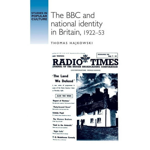 Studies in Popular Culture The BBC and National Identity in Britain, 1922-53, (Paperback)