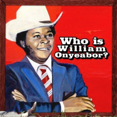 William Onyeabor - World Psychedelic Classics 5: Who Is William -