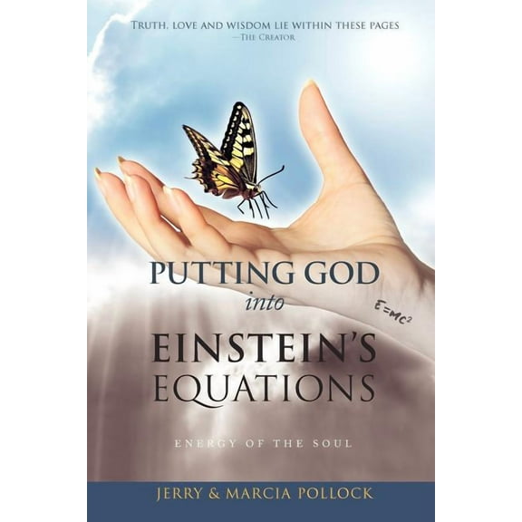 Putting God Into Einstein's Equations: Energy of the Soul, (Paperback)
