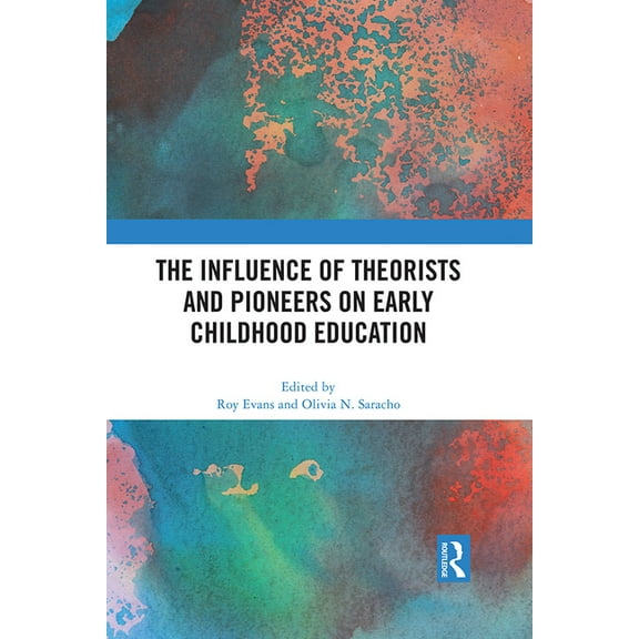 The Influence of Theorists and Pioneers on Early Childhood Education, (Hardcover)