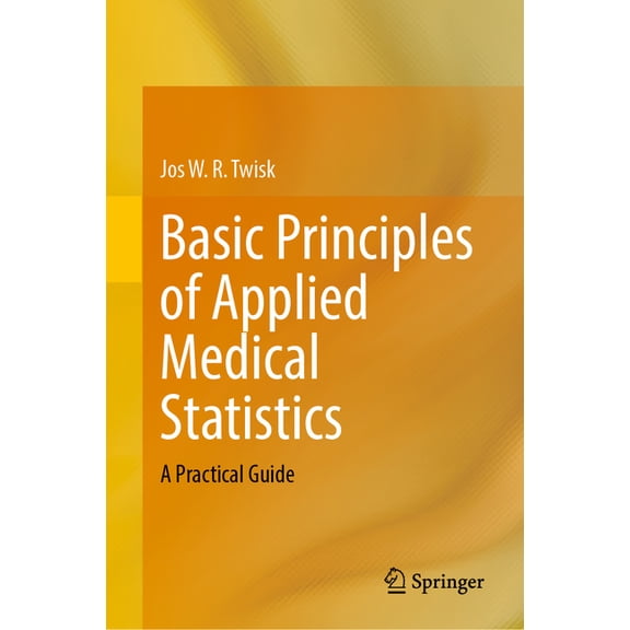 Basic Principles of Applied Medical Statistics: A Practical Guide, (Hardcover)