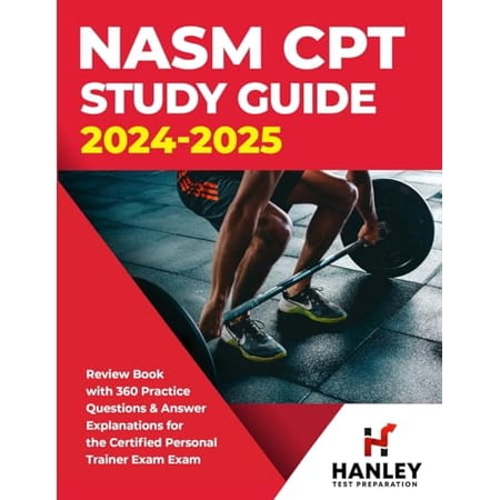 Pre-Owned NASM CPT Study Guide 2024-2025: Review Book with 360 Practice Questions and Answer Explanations for the Certified Personal Trainer Exam (Paperback)