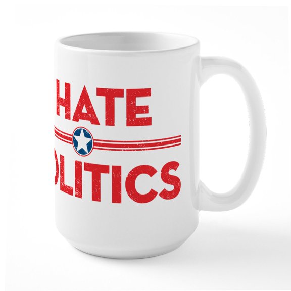 CafePress - I Hate Politics Large Mug - 15 oz Ceramic Large White Novelty Mug