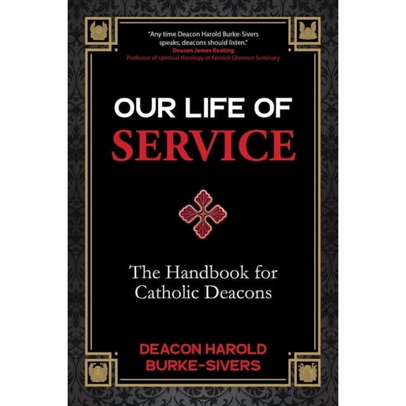 Our Life of Service: The Handbook for Catholic Deacons, (Paperback)