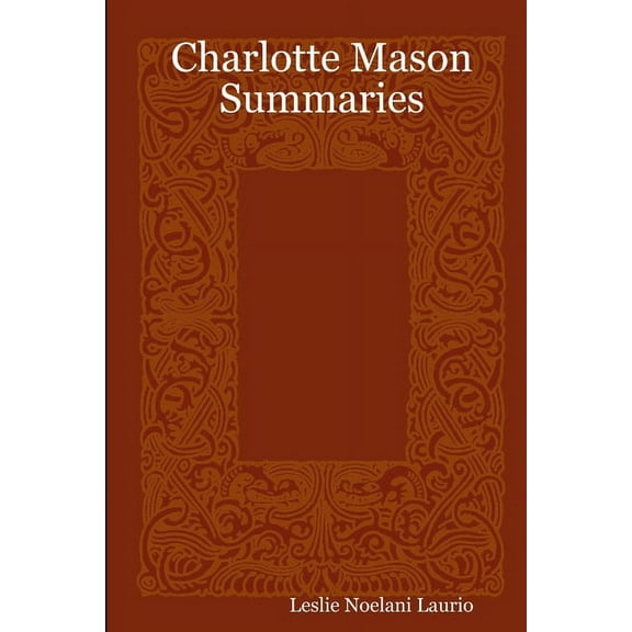 Charlotte Mason Summaries, (Paperback)