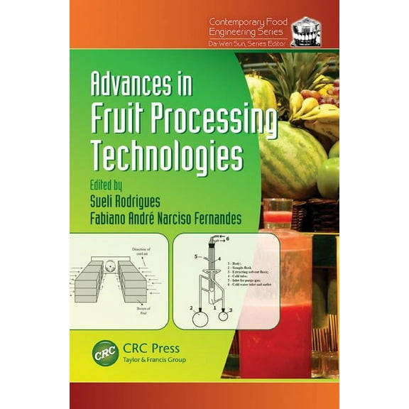 Contemporary Food Engineering Advances in Fruit Processing Technologies, Book 23, (Hardcover)
