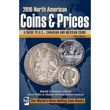 Pre-Owned 2010 North American Coins & Prices: A Guide to U.S., Canadian and Mexican Coins (North American Coins and Prices) (Paperback) 0896898369 9780896898363