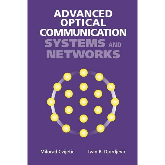 Artech House Applied Photonics Advanced Optical Communication Systems and Networks, (Hardcover)