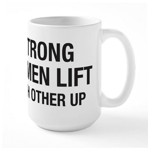 CafePress - Strong Women Large Mug - 15 oz Ceramic Large White Novelty Mug