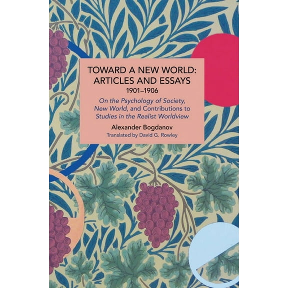 Historical Materialism Toward a New World: Articles and Essays, 1901-1906: On the Psychology of Society; New World, and Contributions to Studie, (Paperback)