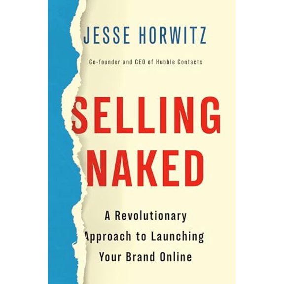 Pre-Owned Selling Naked: A Revolutionary Approach to Launching Your Brand Online (Hardcover) 1984826263 9781984826268