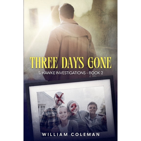 S. Hawke Investigations Three Days Gone, Book 2, (Paperback)