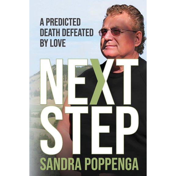 Pre-Owned Next Step: A Predicted Death Defeated by Love (Paperback) 1637352506 9781637352502