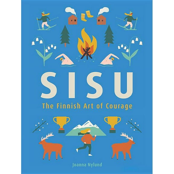 Sisu: The Finnish Art of Courage, (Hardcover)