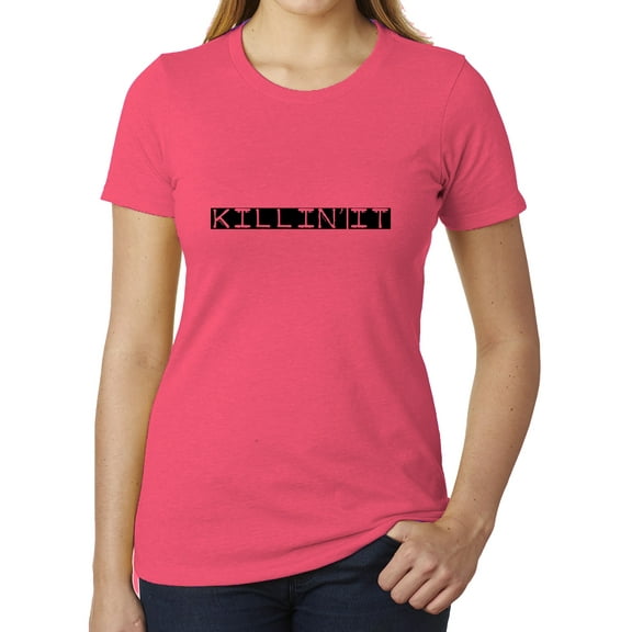Killin it -Cool T-shirts for Woman, Feminist Shirts