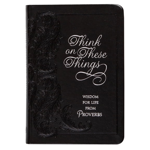 Pre-Owned Think on These Things: Wisdom for Life from Proverbs (Imitation Leather) 1424555140 9781424555147
