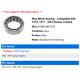 thumbnail image 2 of Rear Wheel Bearing - Compatible with 1970, 1972 - 2002 Pontiac Firebird 1973 1974 1975 1976 1977 1978 1979 1980 1981 1982 1983 1984 1985 1986 1987 1988 1989 1990 1991 1992 1993 1994 1995, 2 of 2